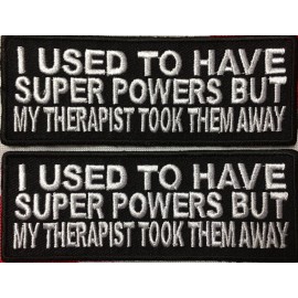 Morale Patch I used to have superpowers my therapist took them away gift #66 A