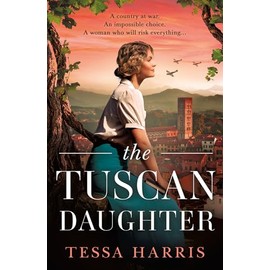 The Tuscan Daughter: An utterly sweeping and emotional WW2 historical fiction novel, perfect for Winter 2025