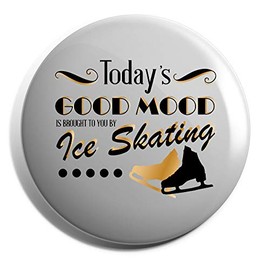 Hippowarehouse Today's Good Mood Is Brought To You By Ice Skating Badge Pin 25mm