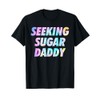 Seeking Sugar Daddy Funny Daddy Dad Father's Day Tie Dye