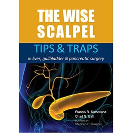 The Wise Scalpel: Tips & Traps in liver, gallbladder & pancreatic surgery