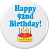 A&T Designs Happy 92nd Birthday! 1.25” Pinback Button Pin Celebrate