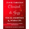 Fun and Fabulous Classical & Jazz Vocal Exercises & Warm