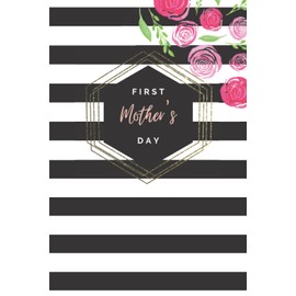 First Mother's Day: Black and White Striped with Watercolor Floral Lined Journal