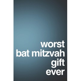 Worst Bat Mitzvah Gift Ever: 110-Page Blank Lined Journal Bat Mitzvah Gag Gift Idea