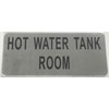 Hot Water Tank Room Sign (Brush Aluminium, 3.5X8)-The Mont Argent