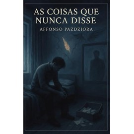 AS COISAS QUE NUNCA DISSE