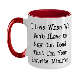 I Love When We Don't Have to Say Out Loud That. Minister Two Tone 11oz Mug, Love Minister Gifts, Cup For Friends from Colleagues, Religious gifts, Christian gifts, Baptism gifts, First communion