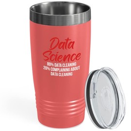 Data Scientist Coral Viking Tumbler 20oz - Data Science 80% Data Cleaning - Data Analytical Accounting Computer Programmer Interpreting Expert