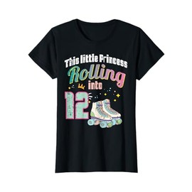 Little Princess Rolling Into 12 Roller Skates 12th Birthday T-Shirt