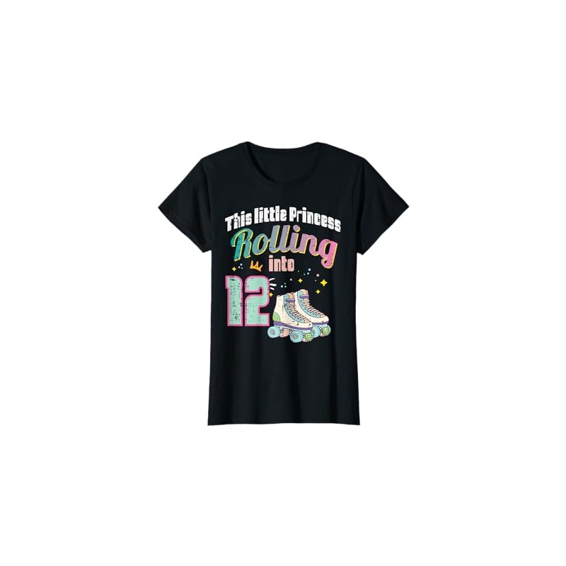 Little Princess Rolling Into 12 Roller Skates 12th Birthday T-Shirt