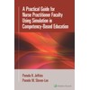 A Practical Guide for Nurse Practitioner Faculty Using Simulation in