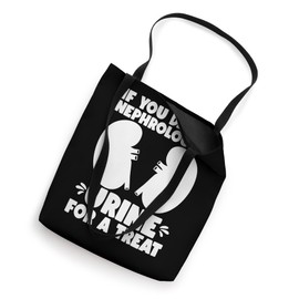 Nephrology Urine For A Treat Nephrologist Tote Bag
