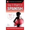 Say It Right in Spanish, Third Edition