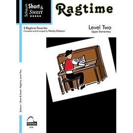 Short & Sweet: Ragtime: Level 2 Upper Elementary Level (Schaum Publications)