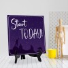 Signs ByLITA Start Today 5"x 5" Square Table Sign With