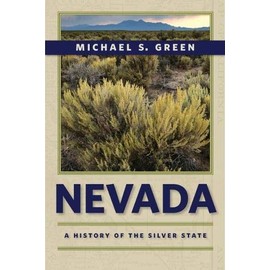 Nevada: A History of the Silver State (Shepperson Series in Nevada History)