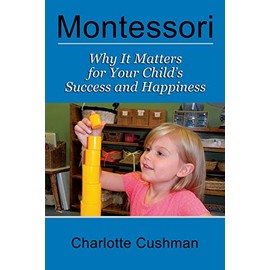 Montessori: Why It Matters For Your Child's Success And Happiness