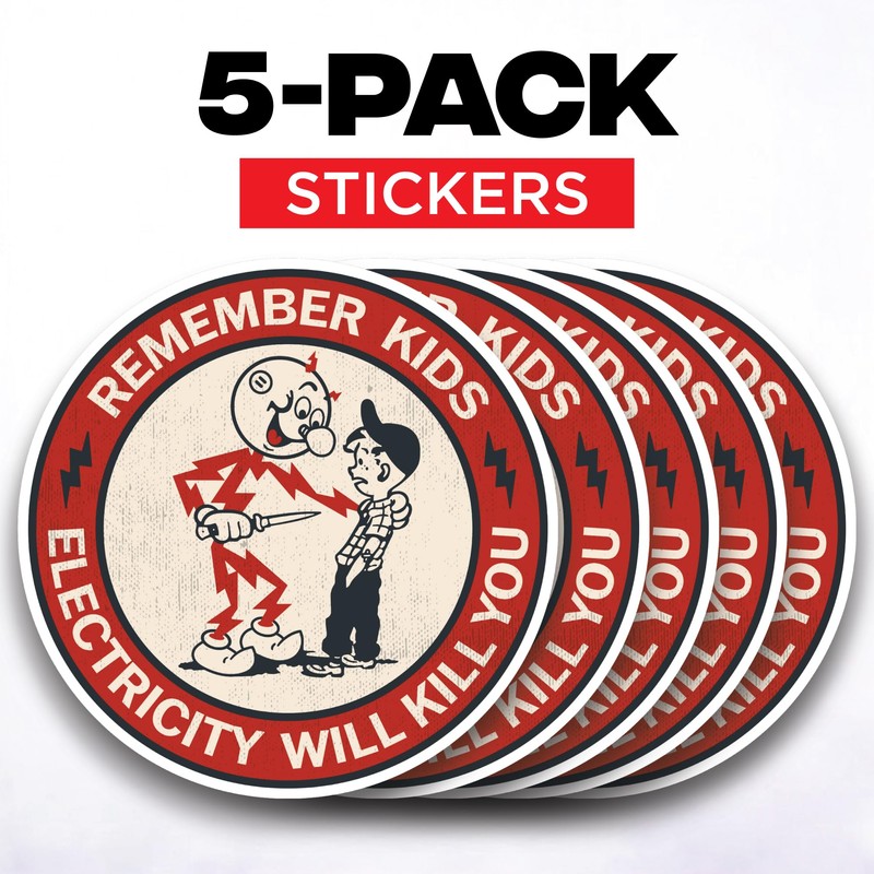 Remember Kids Electricity Will Kill You Stickers [5-Pack] Funny Hard