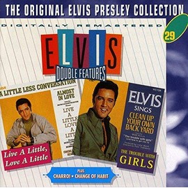 Live a Little.../Trouble With Girls/Change of Habit/Charro: Double Feature/Original Soundtracks