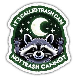 Raccoon Stickers Funny Motivational It's Called Trash Can Not Trash Cannot Colors Vinyl Stickers, Weather-Resistant Sticker for Water Bottles, Laptop, Window, Car Size 4"
