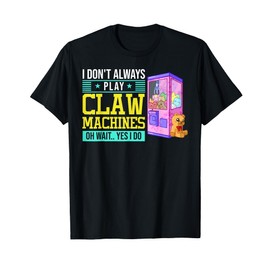 Claw Machine Skill Crane Machine T-Shirt