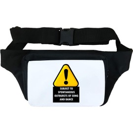 Warning Subject to Spontaneous Song and Dance Bauchtasche