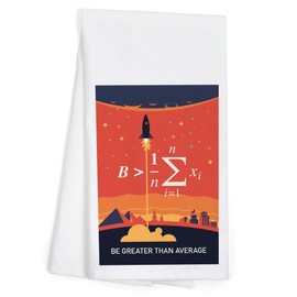 Lantern Press Rocket, Be Greater Than Average (100% Cotton Tea Towel, Decorative Hand Towel, for Kitchen and Home)
