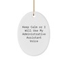 Administrative Assistant Gifts from Friends - Oval Ornament, Keep Calm