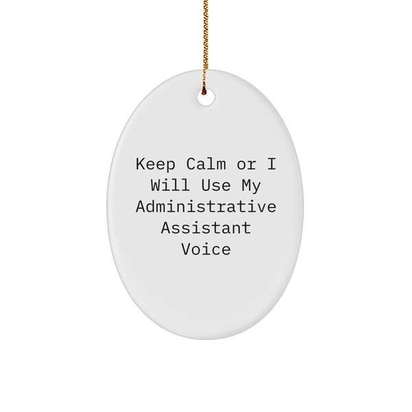 Administrative Assistant Gifts from Friends - Oval Ornament, Keep Calm