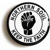 Ozorath NORTHERN SOUL KEEP THE FAITH BLACK FIST BADGE BUTTON