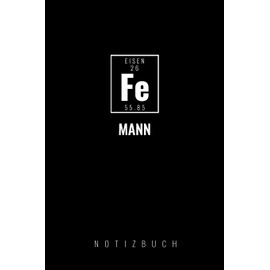 EISEN MANN: A5 Notizbuch blanko | Chemie Geschenk für Chemiker und Studenten | lustige Wissenschaft | Kalender | Nerd | Gadget