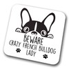 Frenchie Beware Crazy Frenchie Lady Coaster Pet Present French Bull