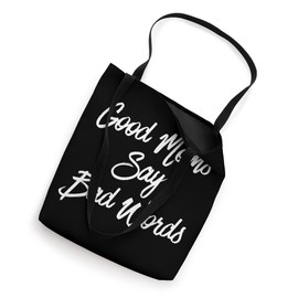 Good Moms Say Bad Words Mother's Day Birthday Parents Tote Bag