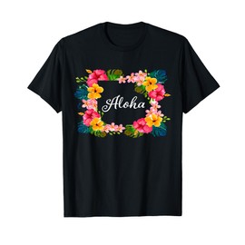 Aloha Flowers Hawaiian T Shirt Hawaii Beach Luau Party Gifts Men Women T-Shirt