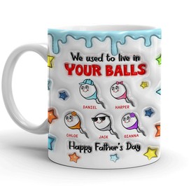 Personalized We Used To Live In Your Balls Mug 3D Effect Cup Custom Dad Mug With Kids Name & Sperm Custom Gifts For Dad Papa Father's Day Gifts From Kids Funny Cup