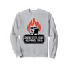 Funny Dumpster Fire Response Team Meme Lover Humor Sweatshirt
