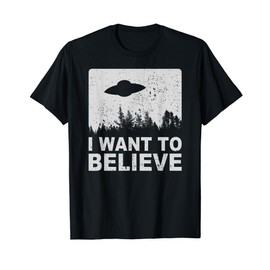 I Want To Believe T-Shirt I Aliens UFO Area 51 Roswell T-Shirt