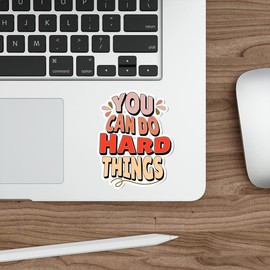 You Can Do Hard Things Sticker Inspirational Window Decal Vinyl Small Waterproof Bottle Mug Passport Book Scrapbook Notebook Laptop Tumbler Skateboard Computer Phone Size 4" Gift ID44990