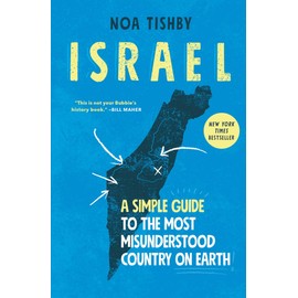Israel: A Simple Guide to the Most Misunderstood Country on Earth