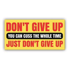 Magnet Sticker Don't Give Up Magnetic Motivational Funny Quote for Bumper, Refrigerator, Car, Truck 7.5x3.75in