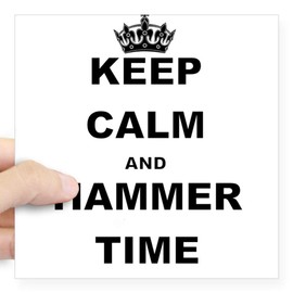 CafePress Keep Calm and Hammer TIME Sticker Square Bumper Sticker Car Decal, 3"x3" (Small) or 5"x5" (Large)