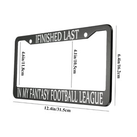oFloral Ifinished Last in My Fantasy Football League Aluminum Alloy License Plate Frame Applicable to US Standard Car Metal Car Tag Frame Front License Plate Holder for Women Men(1 Pack)