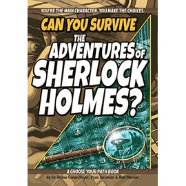 Can You Survive the Adventures of Sherlock Holmes?: A Choose Your Path Book