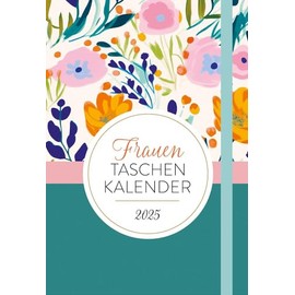 FrauenTaschenKalender 2025: Der beliebte Taschen-Kalender mit 12 inspirierenden Frauen-Porträts, vielen Zitaten, Bibelversen und Platz für Notizen. ... in jede Handtasche. (Way-Truth-Life-Serie)