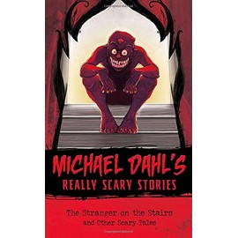 The Stranger on the Stairs: and Other Scary Tales (Michael Dahl's Really Scary Stories)