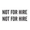 (Pair) NOT for HIRE Stickers/Decals 2"X9" Black on White Background