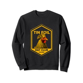 Tin Foil Hat Club Chicken Funny Chicken Lover Sweatshirt