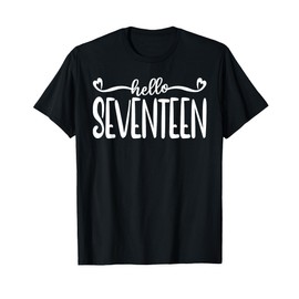 Hello Seventeen 17 Years Old For Girls 17th Birthday T-Shirt