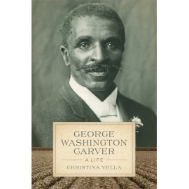 George Washington Carver: A Life